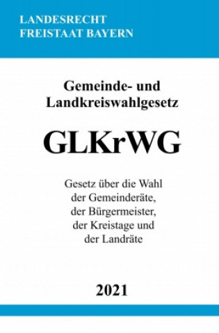 Kniha Gemeinde- und Landkreiswahlgesetz (GLKrWG) Ronny Studier
