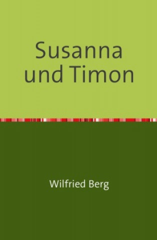 Knjiga Susanna und Timon Wilfried Berg