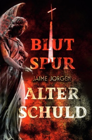 Knjiga Blutspur alter Schuld Jaime Jorgen