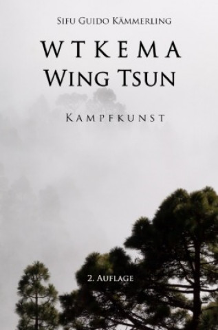 Kniha WTKEMA Wing Tsun Sifu Guido Kämmerling