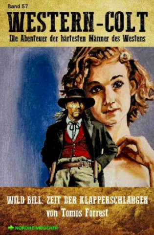 Knjiga WESTERN-COLT, Band 57: ZEIT DER KLAPPERSCHLANGEN Tomos Forrest
