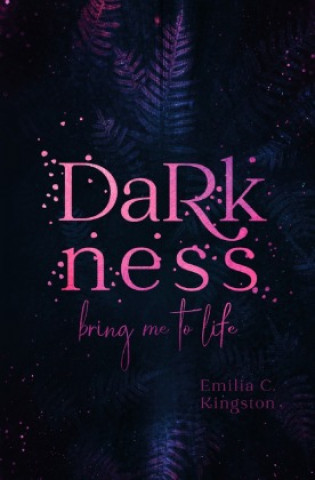 Knjiga Darkness Emilia C. Kingston