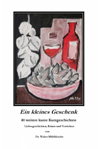 Knjiga Ein kleines Geschenk Walter Mühlhäusler