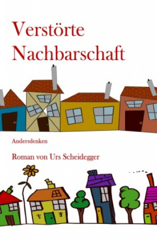 Libro Verstörte Nachbarschaft Urs Scheidegger