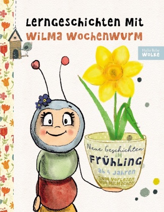 Carte Lerngeschichten mit Wilma Wochenwurm - Neue Geschichten im Frühling 