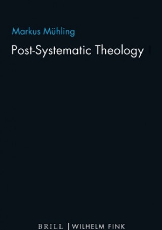 Kniha Postsystematic Theology 1-3 -Set Markus Mühling