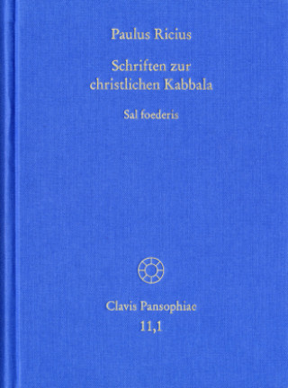 Kniha Paulus Ricius: Schriften zur christlichen Kabbala. Band 1: Sal foederis (1507/1511/1514/1541) Paulus Ricius