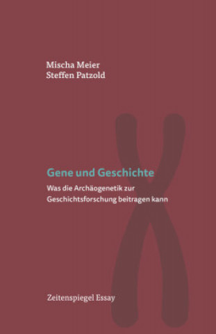 Kniha Gene und Geschichte Mischa Meier