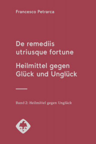 Книга De remediis utriusque fortune | Heilmittel gegen Glück und Unglück Francesco Petrarca