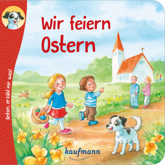 Kniha Anton, erzähl mir was! Wir feiern Ostern Katharina Wilhelm