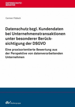 E-book Datenschutz bzgl. Kundendaten bei Unternehmenstransaktionen unter besonderer Berucksichtigung der DSGVO Carmen Födisch