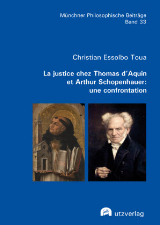 Könyv La justice chez Thomas d'Aquin et Arthur Schopenhauer: une confrontation Christian Essolbo Toua