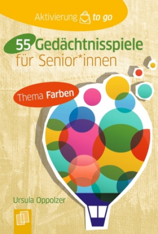 Könyv 55 Gedächtnisspiele mit Farben für Senioren und Seniorinnen Ursula Oppolzer
