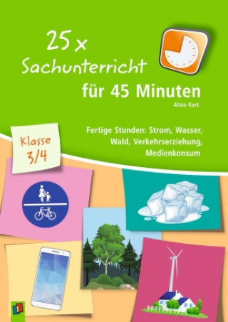 Kniha 25 x Sachunterricht für 45 Minuten - Klasse 3/4 Aline Kurt