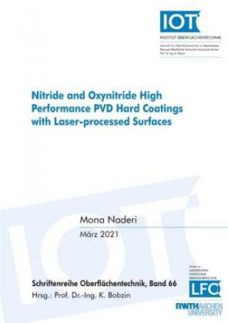 Kniha Nitride and Oxynitride High Performance PVD Hard Coatings with Laser-processed Surfaces Mona Naderi