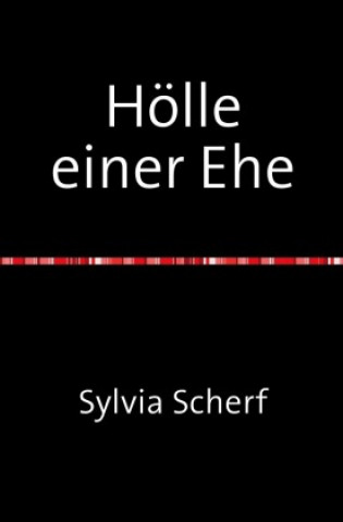 Knjiga Hölle einer Ehe Sylvia Scherf
