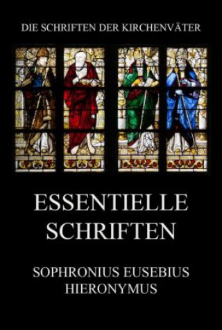 Kniha Essentielle Schriften Sophronius Eusebius Hieronmyus