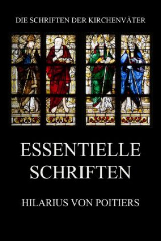 Könyv Essentielle Schriften Hilarius von Poitiers