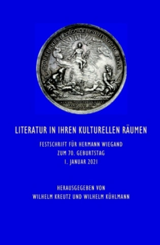 Kniha Literatur in ihren kulturellen Räumen Wilhelm Kreutz