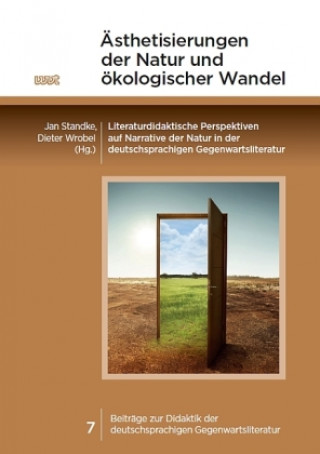 Kniha Ästhetisierungen der Natur und ökologischer Wandel Jan Standke