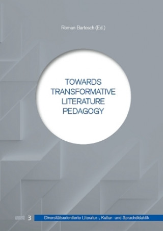 Kniha Towards Transformative Literature Pedagogy Roman Bartosch