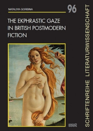 Knjiga The Ekphrastic Gaze in British Postmodern Fiction Nataliya Gorbina