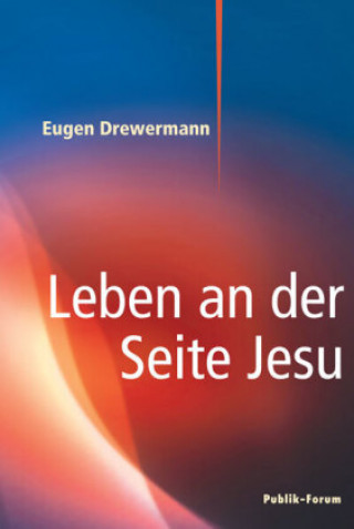 Kniha Leben an der Seite Jesu Eugen Drewermann