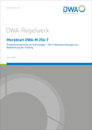 Carte Merkblatt DWA-M 256-7 Prozessmesstechnik auf Kläranlagen - Teil 7: Messeinrichtungen zur Bestimmung der Trübung Abwasser und Abfall e.V. Deutsche Vereinigung für Wasserwirtschaft