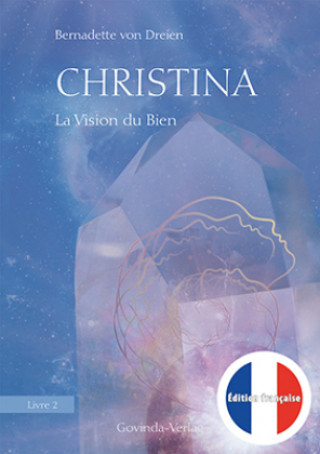 Könyv Christina, Livre 2: La Vision du Bien Bernadette von Dreien