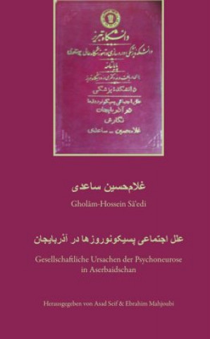 Könyv Gesellschaftliche Ursachen der Psychoneurose in Aserbaidschan Gholamhossein Saedi
