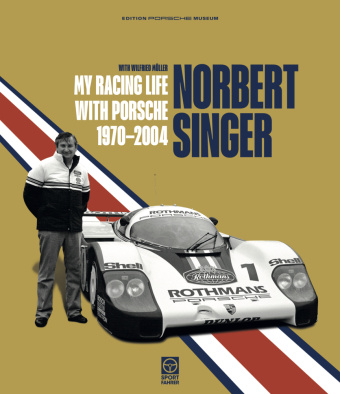 Kniha Norbert Singer - My Racing Life with Porsche 1970-2004 Wilfried Müller