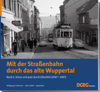 Kniha Mit der Straßenbahn durch das alte Wuppertal, Band 1 Wolfgang Reimann