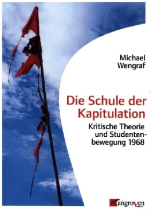 Knjiga Die Schule der Kapitulation Michael Wengraf
