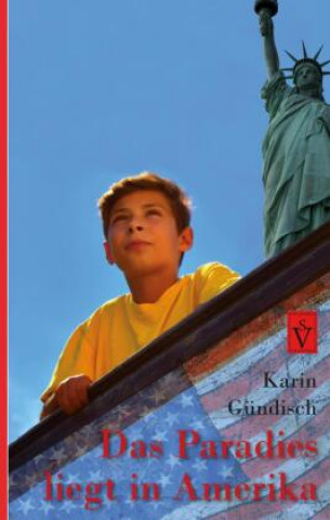 Könyv Das Paradies liegt in Amerika Karin Gündisch