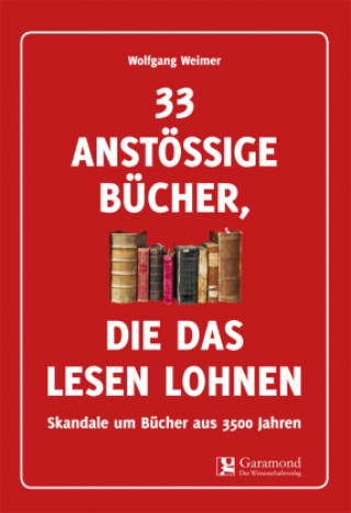 Carte 33 anstössige Bücher, die das Lesen lohnen Wolfgang Weimer