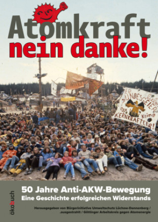 Knjiga Atomkraft - nein danke! .ausgestrahlt e.V.