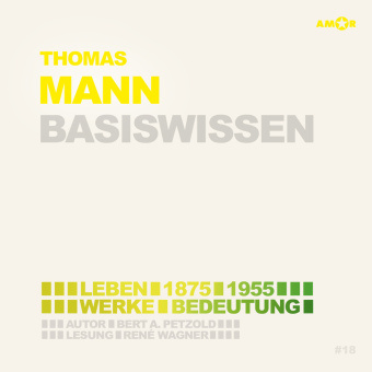 Audio Thomas Mann (2 CDs) - Basiswissen Bert Alexander Petzold