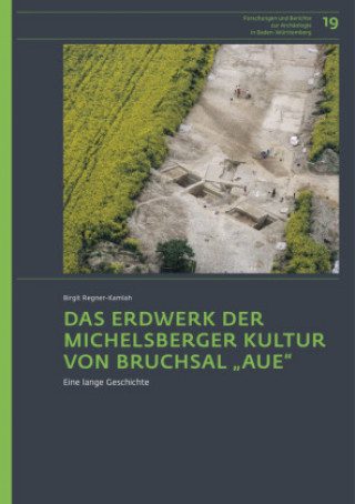 Carte Das Erdwerk der Michelsberger Kultur von Bruchsal "Aue" Birgit Regner-Kamlah
