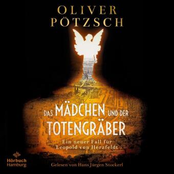 Digital Das Mädchen und der Totengräber (Die Totengräber-Serie 2), 2 Audio-CD, 2 MP3 Oliver Pötzsch