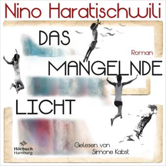 Digital Das mangelnde Licht, 4 Audio-CD, 4 MP3 Nino Haratischwili