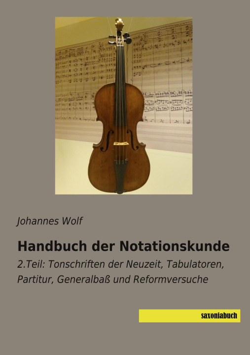 Knjiga Handbuch der Notationskunde Johannes Wolf