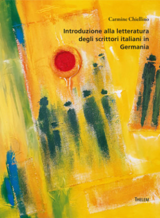 Libro Introduzione alla letteratura degli scrittori italiani in Germania Carmine Chiellino