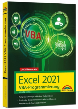 Kniha Excel 2021 VBA-Programmierung Makro-Programmierung für Microsoft Excel 2021, 2019, 2016, 2013 und Microsoft Excel 365 