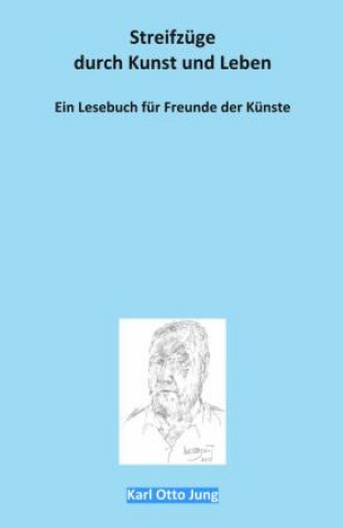 Kniha Streifzüge durch Kunst und Leben Karl Otto Jung