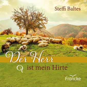 Kniha Der Herr ist mein Hirte - Psalm 23 Steffi Baltes