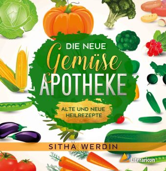 Knjiga Die neue Gemüse-Apotheke Sitha Werdin