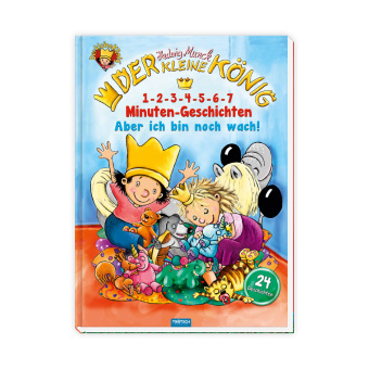 Książka Trötsch Der kleine König Kinderbuch 1-2-3-4-5-6-7 Minuten-Geschichten Aber ich bin noch wach Trötsch Verlag