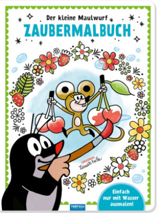 Knjiga Trötsch Der kleine Maulwurf Malbuch Zaubermalbuch Trötsch Verlag