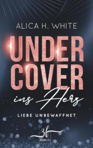 Knjiga Undercover ins Herz Alica H. White