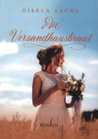 Boek Die Versandhausbraut Gisela Sachs